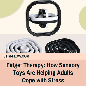 Fidget Therapy: How Sensory Toys Are Helping Adults Cope with Stress