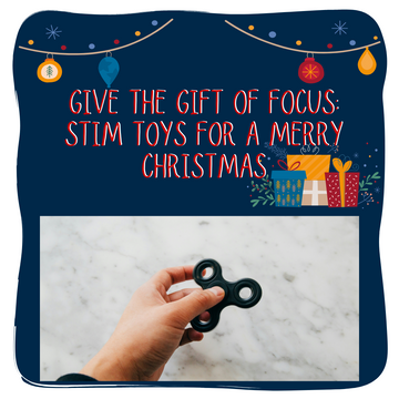 Give the Gift of Focus: Stim Toys for a Merry Christmas