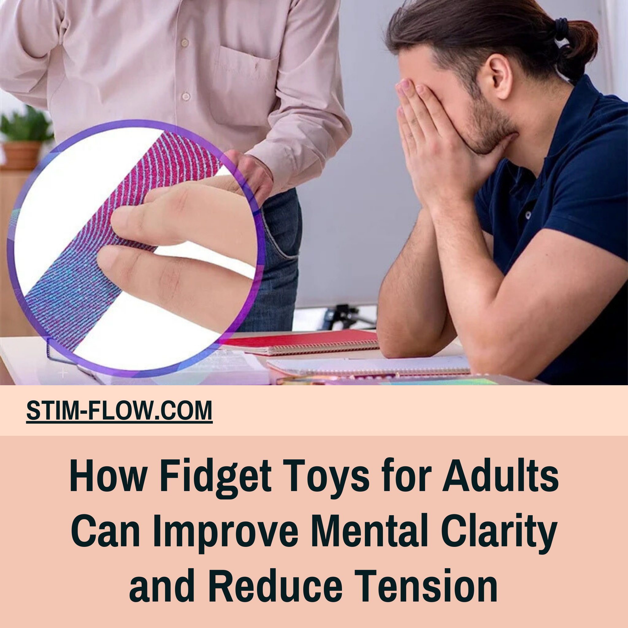 How Fidget Toys for Adults Can Improve Mental Clarity and Reduce Tension