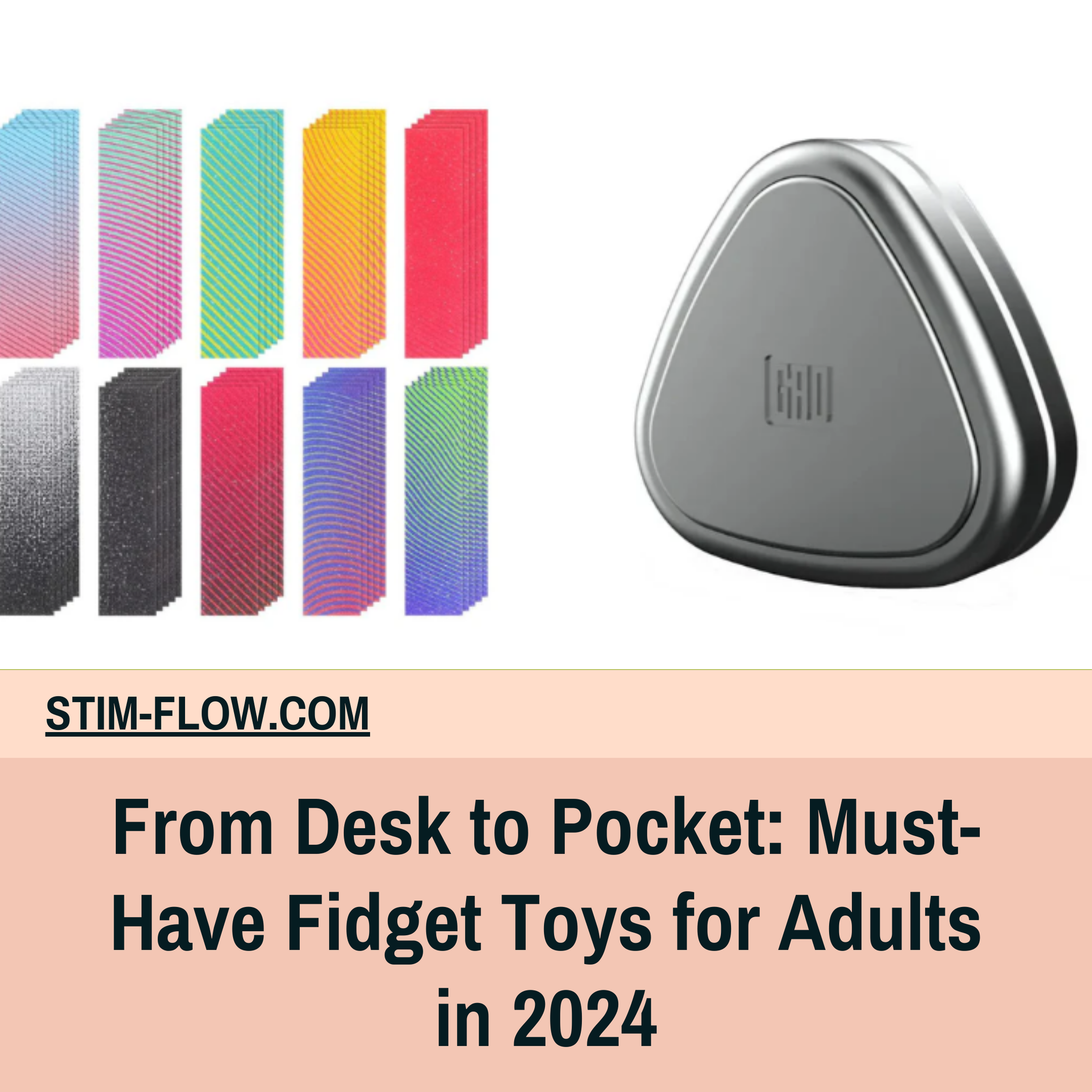 From Desk to Pocket: Must-Have Fidget Toys for Adults in 2024