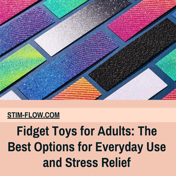 Fidget Toys for Adults: The Best Options for Everyday Use and Stress Relief
