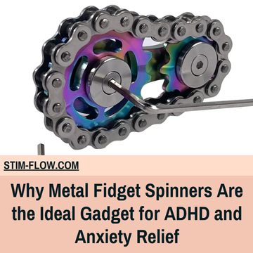 Why Metal Fidget Spinners Are the Ideal Gadget for ADHD and Anxiety Relief