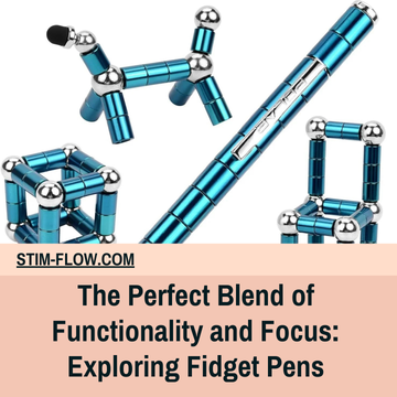 The Perfect Blend of Functionality and Focus: Exploring Fidget Pens